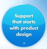 Support that starts with product design