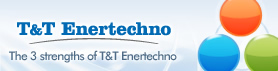 The3Strengths of T&T Enertechno